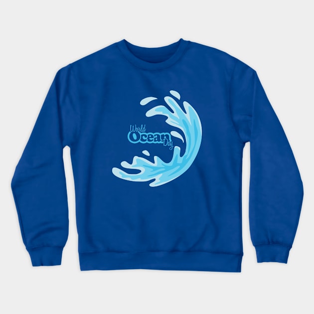 World Ocean Day June 8 Crewneck Sweatshirt by nancy.hajjar@yahoo.com